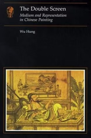 The Double Screen：Medium and Representation in Chinese Painting
