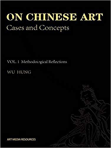 On Chinese Art: Cases and Concepts（Vol. 1: Methodological Reflections）